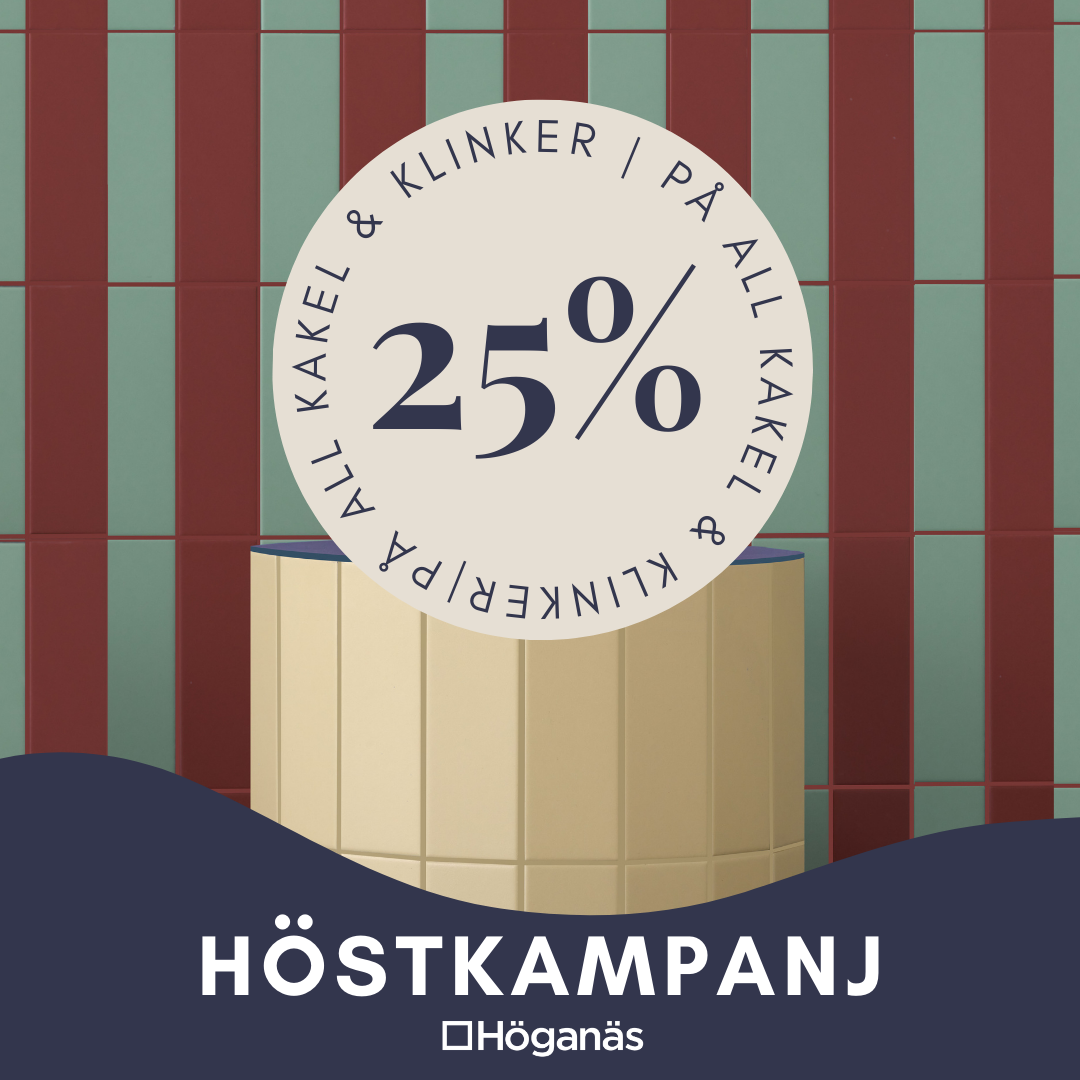 Kampanj Höganäs kakel och klinker 25%